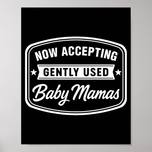 Poster Now Accepting Gently Used Baby Mamas Funny Adult D (Devant)