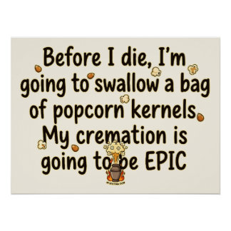 Poster Noyaux de Popcorn de Crémation Épique Drôles
