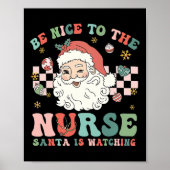 Poster Nurse Christmas Be Nice To The Nurse Santa Is Watc (Devant)