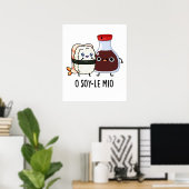 Poster O soy-le-mio Drôle Chanter Soy Sauce Pun (Bureau à domicile)