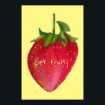 Poster Obtenir le slogan Fruity Juicy Strawberry pop art<br><div class="desc">Obtenez le slogan Fruity avec un design juteux d'un grand fruit rouge, fraise moelleuse dans le style macro peint par l'aquarelliste Sacha Grossel. Ce fruit pop art est coloré et lumineux, et il égayerait votre décor. Parfait pour les amateurs de fruits partout ! La couleur arrière - plan est entièrement...</div>
