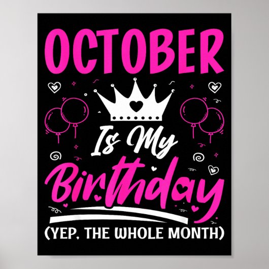 Poster October Is My Birthday The Whole Month October Bir (Devant)