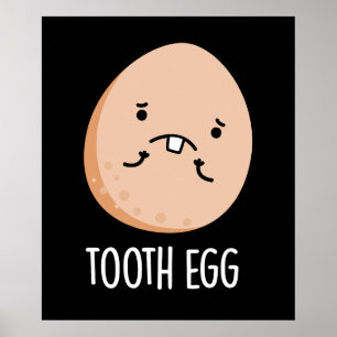 Poster Oeuf de dents amusant Dental Toothache Pun Dark BG