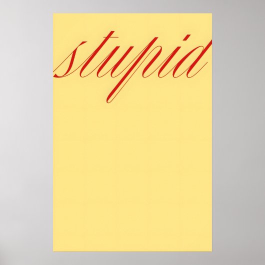 Poster Œuvre d'art murale de citation stupide – Typograph (Devant)
