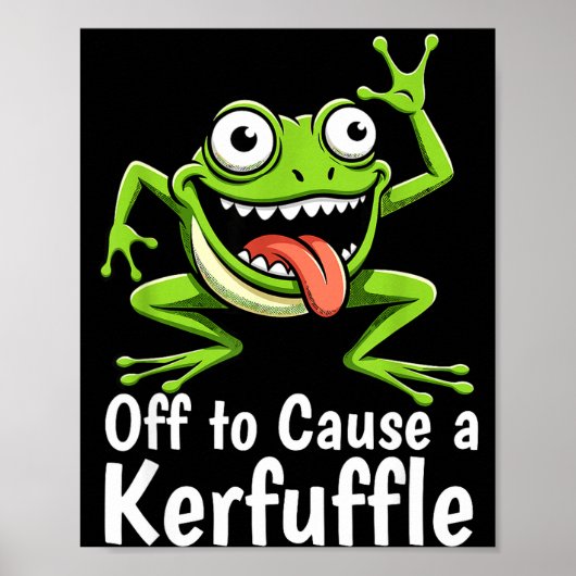 Poster Off To Cause A Kerfuffle Funny Meme Frog Mischief  (Devant)