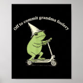 Poster Off To Commit Grandma Foolery Funny Frog Meme  (Devant)