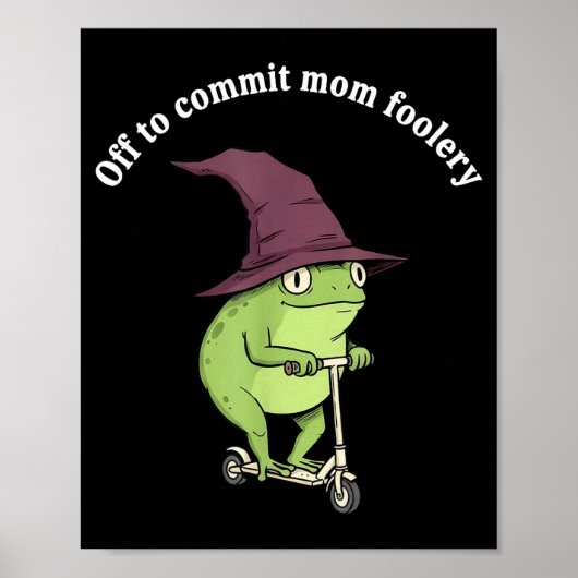 Poster Off To Commit Mom Foolery Funny Frog Mom Humor  (Devant)