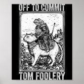 Poster Off to commit tomfoolery meme funny saying (Devant)
