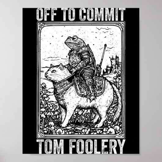Poster Off to commit tomfoolery meme funny saying (Devant)