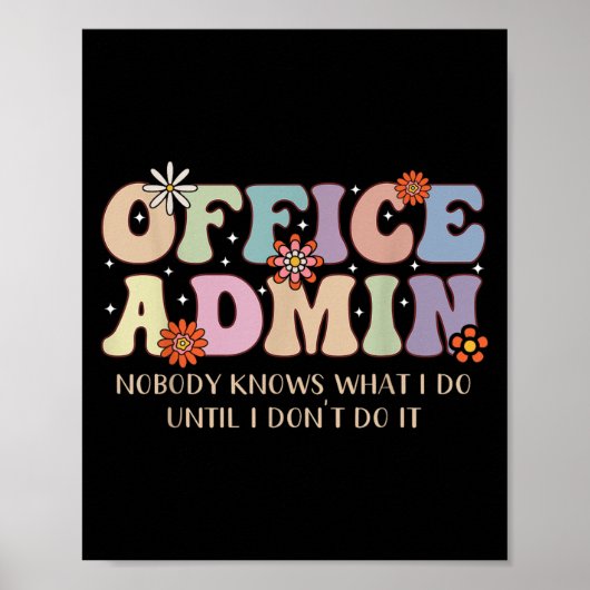 Poster Office Admin Nobody Knows What I Do Until I Don't (Devant)