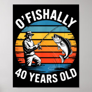 Poster Officiellement 40 ans drôle pêche 40e anniversaire