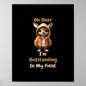 Poster Oh Deer Outstanding In My Field Funny Humor (Devant)