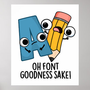 Poster Oh Font Goodness Sake Funny Type Puns