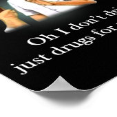Poster Oh I Dont Drink Just Drugs For Me Thanks  (Coin)