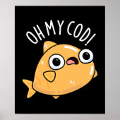 Poster Oh My Cod Funny Fish Pun Dark BG (Devant)