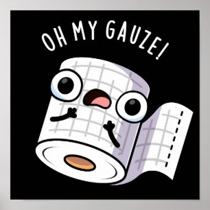 Poster Oh My Gauze Funny First Aid Pun Dark BG