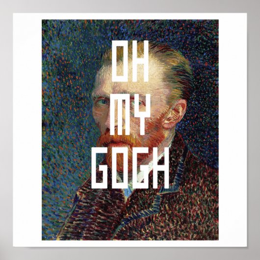 Poster Oh My Gogh Funny Vincent Van Gogh Mème (Devant)