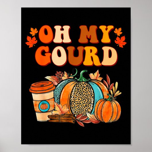 Poster Oh My Gourd Pumpkins Funny Fall Autumn Thanksgivin (Devant)