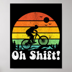 Poster Oh Shift Drôle de cycliste de VTT Vélo Rétro Cy