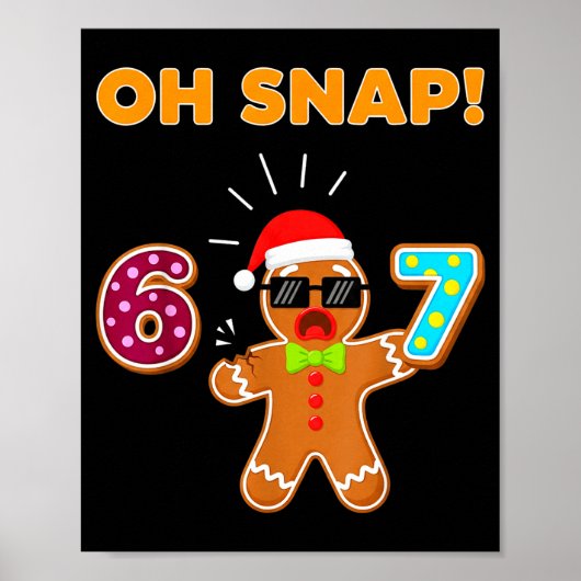 Poster Oh Snap 67 Six Seven Meme Gingerbread Man Funny 67 (Devant)