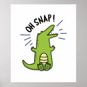Poster Oh Snap Funny Snapping Crocodile Pun (Devant)