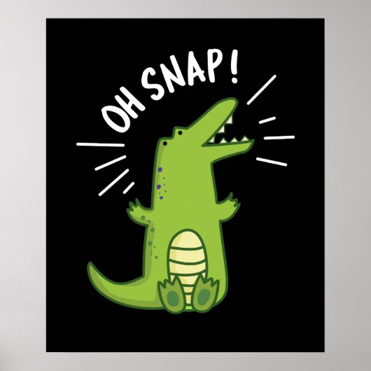 Poster Oh Snap Funny Snapping Crocodile Pun Dark BG (Devant)