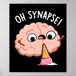 Poster Oh Synapse Funny Cerveau Pun Dark BG