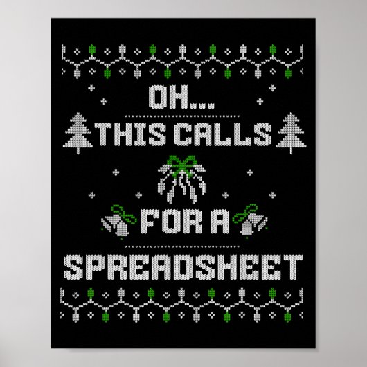 Poster Oh This Calls For A Spreadsheet Ugly Christmas For (Devant)