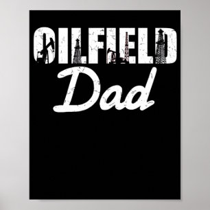 Poster Oilfield Worker Rig Roghneck Oilfield Papa