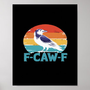 Poster Oiseau corbeau F-Caw-F drôle amateur de corbeau St