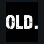 Poster Old Fun 40th 50th 60th 70th Birthday Gag partie ca<br><div class="desc">Old Fun 40th 50th 60th 70th Birthday Gag Gift Party Idea</div>