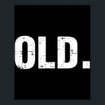 Poster Old Fun 40th 50th 60th 70th Birthday Gag partie ca<br><div class="desc">Old Fun 40th 50th 60th 70th Birthday Gag Gift Party Idea</div>