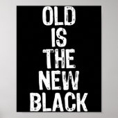 Poster Old Is The New Black Funny Elderly Gift Christmas (Devant)