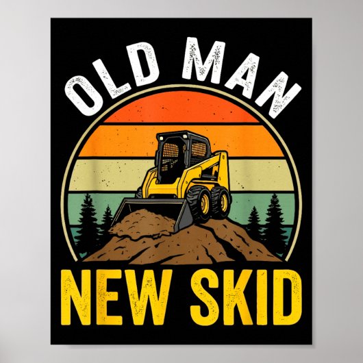 Poster Old Man New Skid Funny Skid Steer Operator  (Devant)