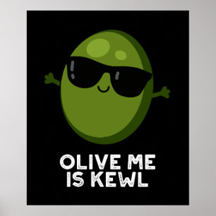 Poster Olive Me Est Kewl Cool Olive Pun Dark BG
