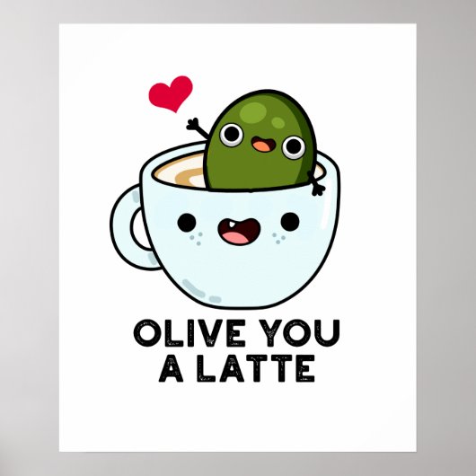 Poster Olive You A Latte Funny Food Pun (Devant)