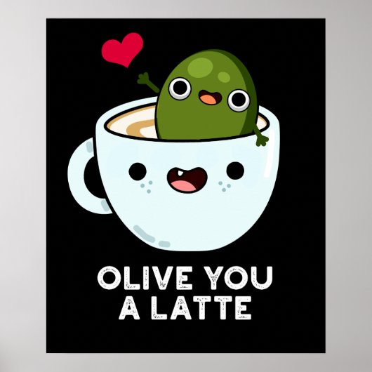 Poster Olive You A Latte Funny Food Pun Dark BG (Devant)