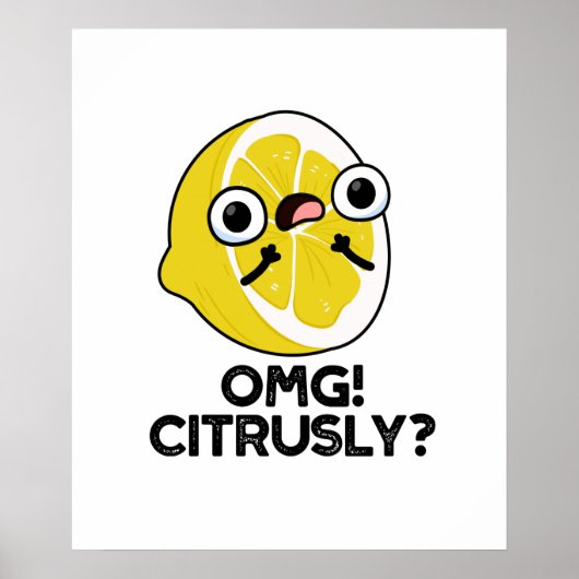 Poster OMG Citrusy Funny Fruit Citrus Pun (Devant)