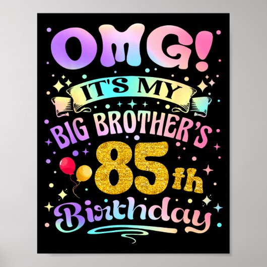 Poster Omg Its My Big Brothers 85th Birthday Happy 85 Yea (Devant)
