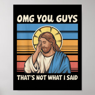Poster Omg Vous Les Gars Ce N'Est Pas Ce Que J'Ai Dit Jés