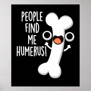 Poster On Me Trouve Humerus Funny Bone Pun Dark BG
