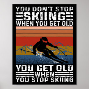 Poster On Ne Cesse De Skier Quand On Est Vieux Drôle De S