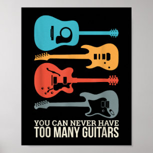 Poster On Ne Peut Jamais Avoir Trop De Guitares