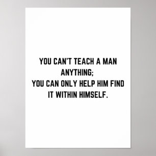Poster On ne peut rien enseigner à un homme - Motivationa
