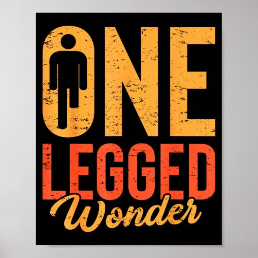 Poster One Legged Wonder Funny Leg Amputee Prosthetic Han (Devant)