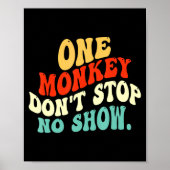 Poster One Monkey Dont Stop No Show  (Devant)