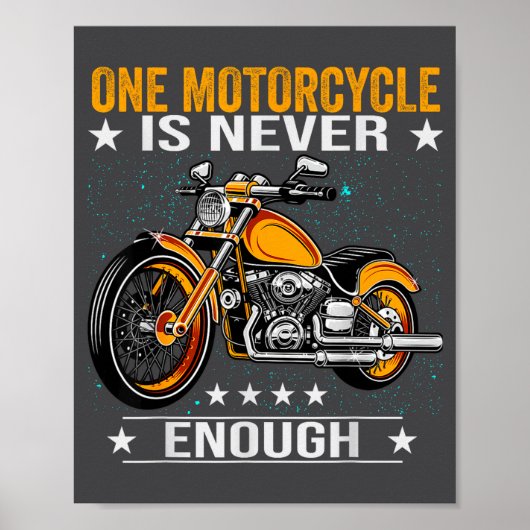 Poster One Motorcycle Is Never Enough - Funny Biker Quote (Devant)