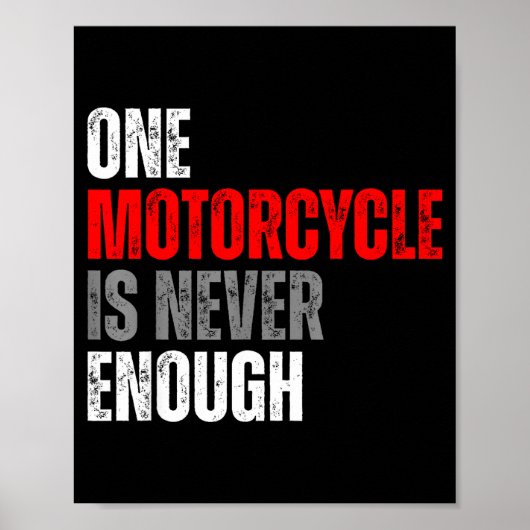 Poster One Motorcycle Is Never Enough Funny Biker Quote F (Devant)
