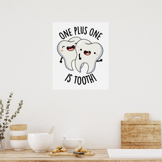 Poster One Plus One Est Drôle Dentaire Dentelle Pun (Cuisine)