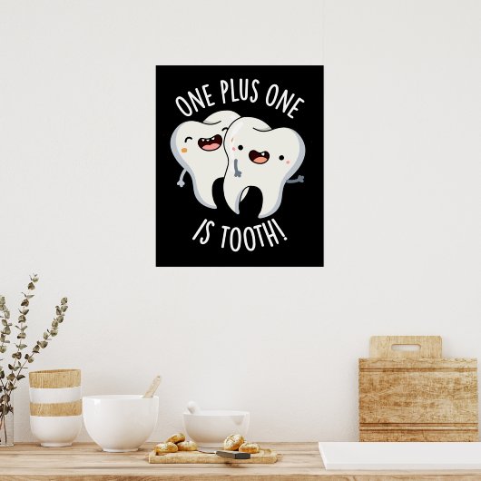 Poster One Plus One Est Drôle Dentelle Tooth Pun Dentaire (Cuisine)